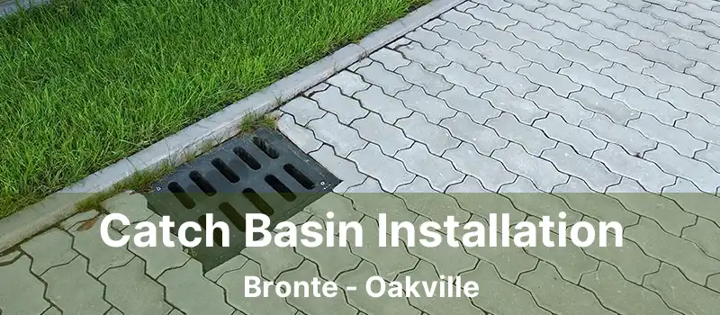  Catch Basin Installation Bronte - Oakville