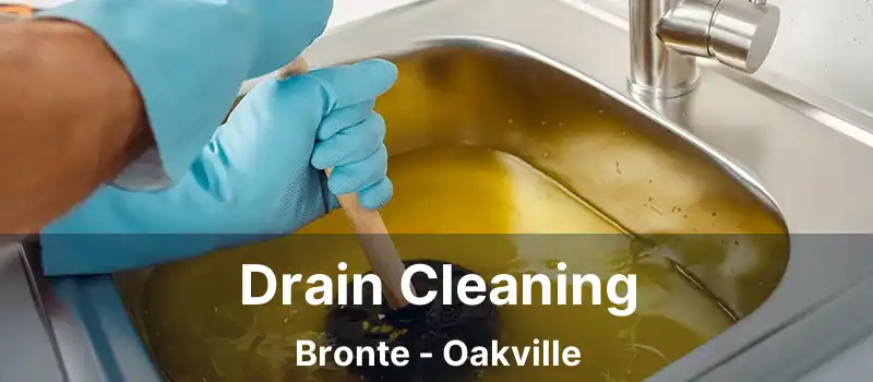  Drain Cleaning Bronte - Oakville