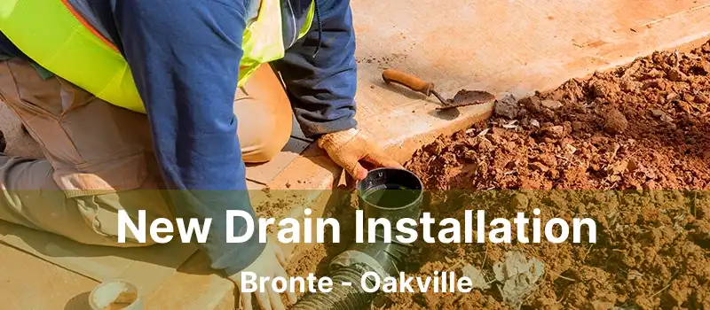  New Drain Installation Bronte - Oakville