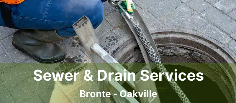  Sewer & Drain Services Bronte - Oakville